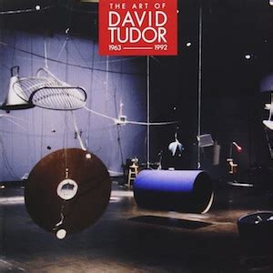 the art of david tudor|Sounds Heard: The Art of David Tudor (1963—1992).